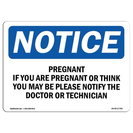 SIGNMISSION OSHA, Pregnant If You Are Pregnant Or Think You, 10in X 7in Rigid Plastic, OS-NS-P-710-L-17785 OS-NS-P-710-L-17785